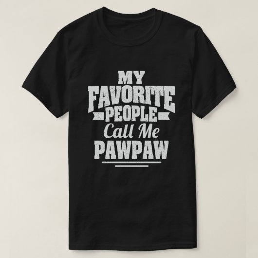 Meine Lieblings-Leute nennen mich Pawpaw Funny Opa T-Shirt (Design vorne)
