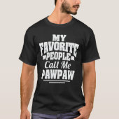 Meine Lieblings-Leute nennen mich Pawpaw Funny Opa T-Shirt (Vorderseite)