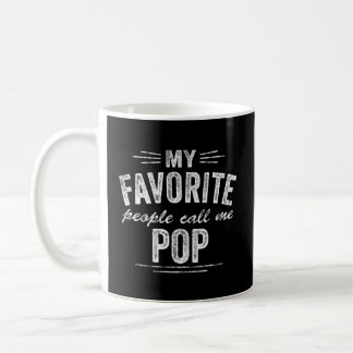 Meine Lieblings-Leute nennen mich Pop Kaffeetasse