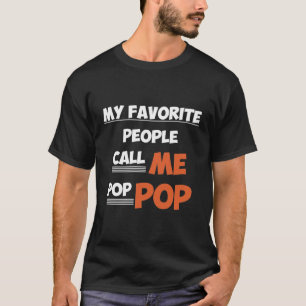 Meine Lieblings-Leute nennen mich Pop Pop T-Shirt