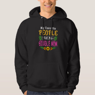 Meine Lieblings-Leute nennen mich Single Mama Mütt Hoodie