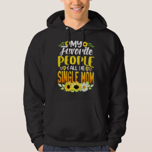 Meine Lieblings-Leute nennen mich Single Mama Sonn Hoodie