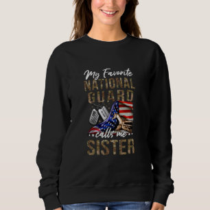 Meine Lieblings-Nationalgarde nennt mich Schwester Sweatshirt