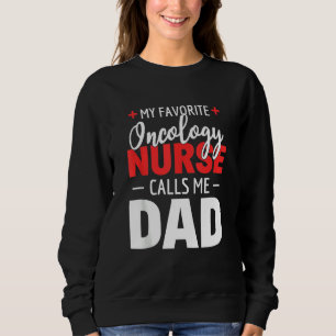 Meine Lieblings-Onkologie-Krankenschwester nennt m Sweatshirt