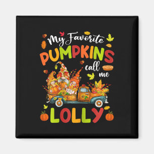Meine Lieblings-Pumpkins nennen mich Lolly Truck T Magnet