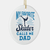 Meine Lieblings-Skaten ruft Me Vater Skaten auf Keramik Ornament (Rechts)