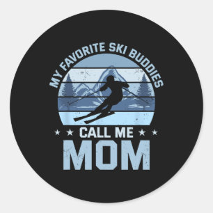 Meine Lieblings-Skibuddies nennen mich Mom Skiing Runder Aufkleber