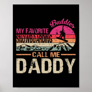 Meine Lieblings-Snowboarden nennen mich Daddy Vin Poster
