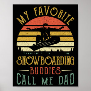 Meine Lieblings-Snowboarden nennen mich Vater Fath Poster