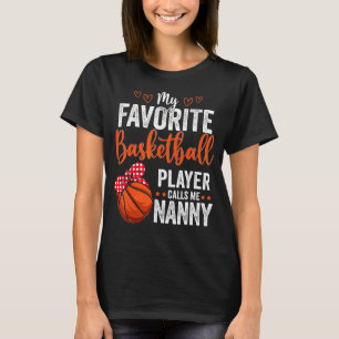 Meine Lieblings-Spieler nennen mich Nanny Basketba T-Shirt