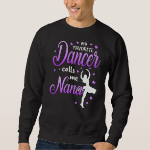 Meine Lieblings-Tänzerin nennt mich Nana Dance Oma Sweatshirt