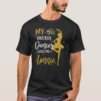 Meine Lieblings-Tänzerin nennt mich Nonnie Dance W T-Shirt