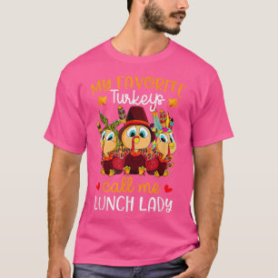 Meine Lieblings-Truthähne nennen mich Mittagessen  T-Shirt