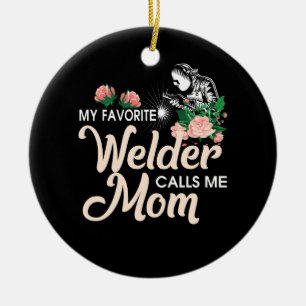 Meine Lieblings-Welder nennt mich Mama Keramik Ornament