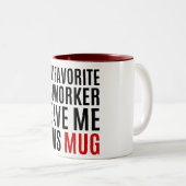 Meine Lieblingsarbeiterin gab mir diese Tasse - Ge (VorderseiteRechts)