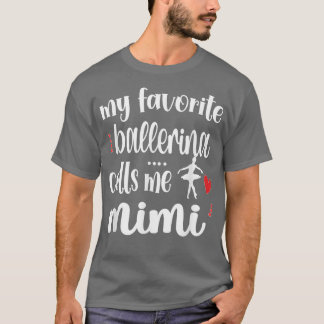 Meine Lieblingsballerina nennt mich Ballett Mimi O T-Shirt