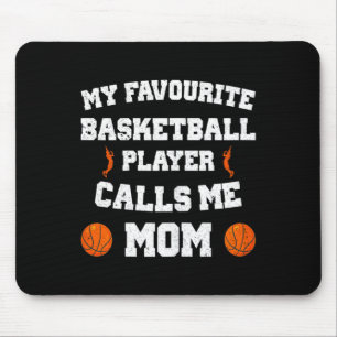 Meine Lieblingsbasketballspielerin nennt mich Mom  Mousepad