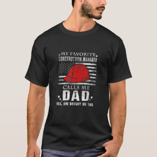 Meine Lieblingsbauleiterin nennt mich Vater (sie T-Shirt