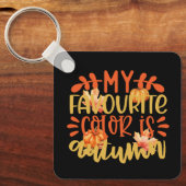 Meine Lieblingsfarbe ist Herbst - Fall Schlüsselanhänger (Vorderseite)