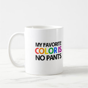 Meine Lieblingsfarbe ist keine Hose Kaffeetasse