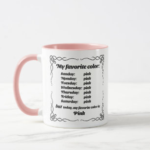 Meine Lieblingsfarbe ist Rosa Tasse