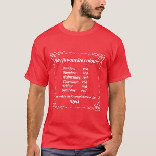 Meine Lieblingsfarbe ist rot T-Shirt