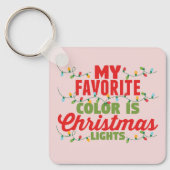 Meine Lieblingsfarbe ist Weihnachtslicht Schlüsselanhänger (Vorderseite)