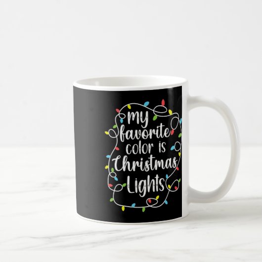Meine Lieblingsfarbe sind Weihnachtslichter  Kaffeetasse (Rechts)