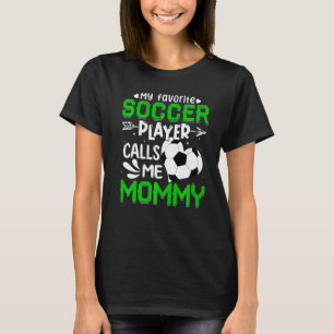 Meine Lieblingsfußballerinnen nennen mich Mama T-Shirt