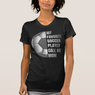 Meine Lieblingsfußballspieler nennen mich Mama T-Shirt