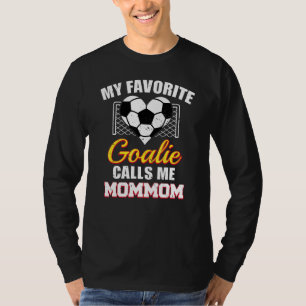 Meine Lieblingsgoalie nennt Mama Soccer Goalkeep T-Shirt
