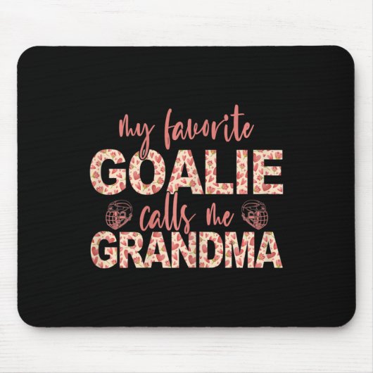 Meine Lieblingsgoalie nennt mich Grandma Hockey Go Mousepad (Vorne)