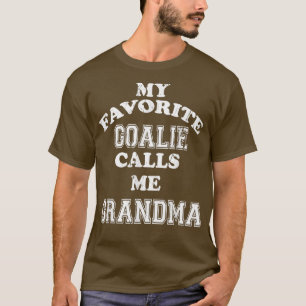 Meine Lieblingsgoalie nennt mich Grandma Soccer Ho T-Shirt