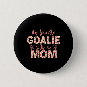 Meine Lieblingsgoalie nennt mich Mama Hockey Goali Button