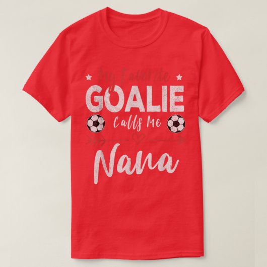 Meine Lieblingsgoalie nennt mich Nana Soccer Playe T-Shirt (Design vorne)