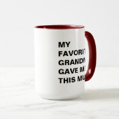 Meine Lieblingsgroßmutter hat mir diese Tasse lust (VorderseiteRechts)