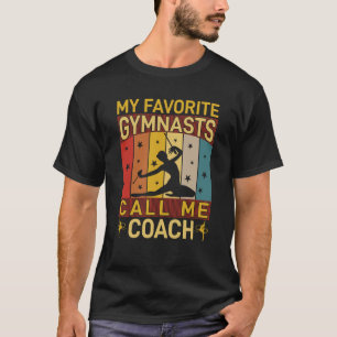 Meine Lieblingsgymnastiker nennen mich Coach Gymna T-Shirt