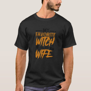 Meine Lieblingshexe ist meine Ehefrau Dark und spu T-Shirt