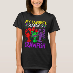 Meine Lieblingsjahreszeit ist Crawfish Mardi Gras  T-Shirt