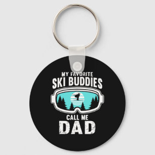 Meine Lieblingskifahrer nennen mich Dad - Skifahre Schlüsselanhänger