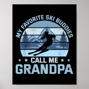 Meine Lieblingskifahrer nennen mich Opa beim Skifa Poster