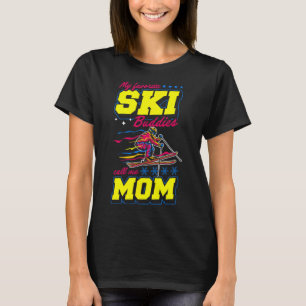 Meine Lieblingskifreunde nennen mich Mom T-Shirt