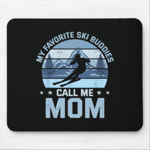 Meine Lieblingskifreunde nennen mich Momschi-Mutte Mousepad