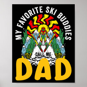 Meine Lieblingskifreunde nennen mich Papa Skifahre Poster