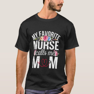 Meine Lieblingskrankenschwester nennt mich Mom Kra T-Shirt