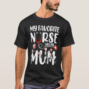 Meine Lieblingskrankenschwester nennt mich Mum Kr T-Shirt