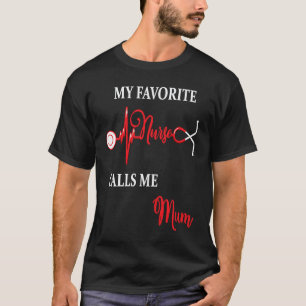 Meine Lieblingskrankenschwester nennt mich Mum Toc T-Shirt
