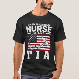 Meine Lieblingskrankenschwester nennt mich Tia Vin T-Shirt