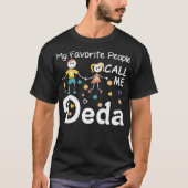 Meine Lieblingsleute rufen mich Deda T-Shirt an (Vorderseite)