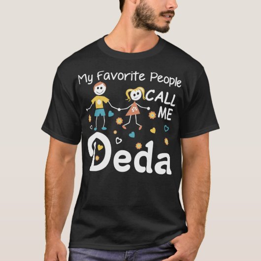 Meine Lieblingsleute rufen mich Deda T-Shirt an (Vorderseite)